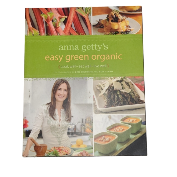 3/$30 Anna Getty's Easy Green Organic: Cook Well, Eat Well, Live Well - Picture 2 of 3